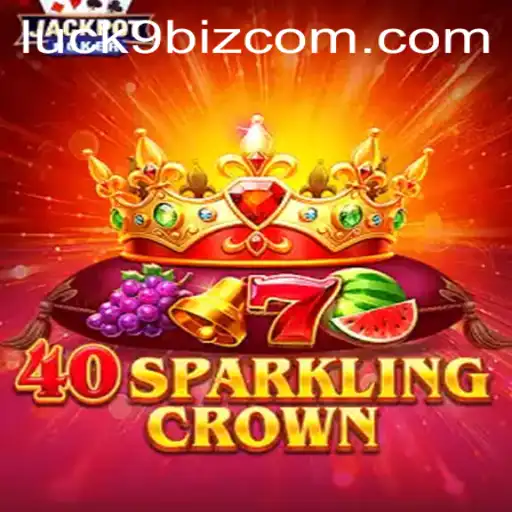 Exploring the Thrills of 40SparklingCrown: A Perfect Fusion with Luck9 Biz