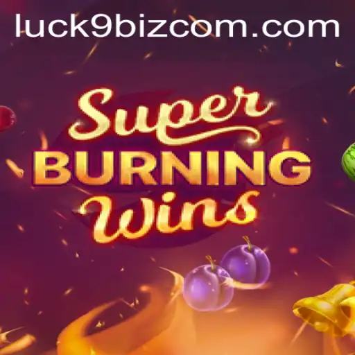Explore SuperBurningWins: The Ultimate Slot Game Experience on Luck9 biz