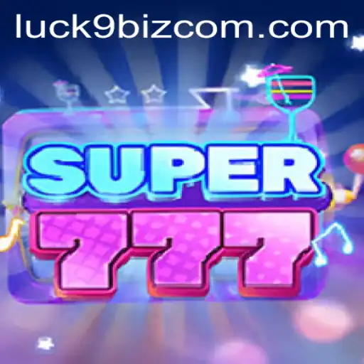Exploring the Exciting World of Super777: A Game of Skill and Chance with Luck9 Biz